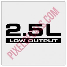2.5L Low Output Decal